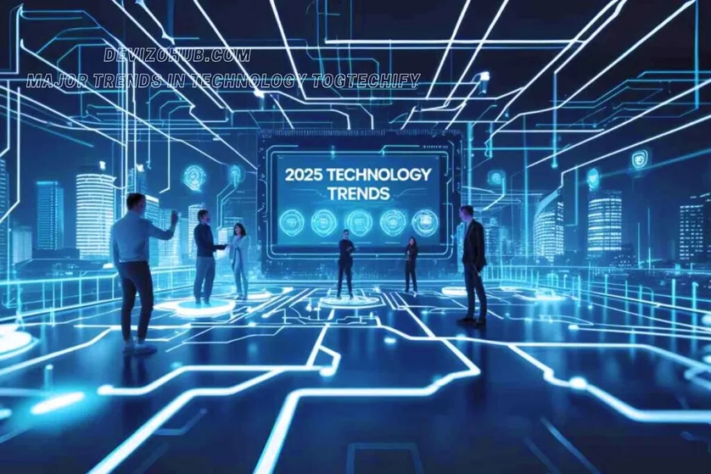 major trends in technology togtechify